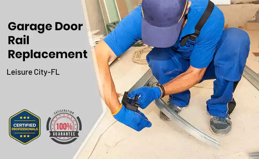 Garage Door Rail Replacement Leisure City-FL 
