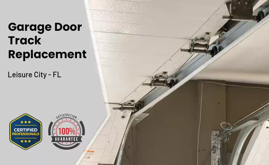 Garage Door Track Replacement Leisure City - FL 