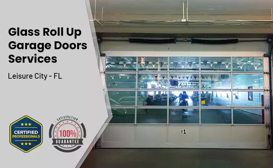 Glass Roll Up Garage Door Leisure City - FL 